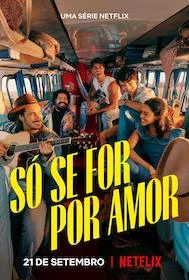 Só se for por amor